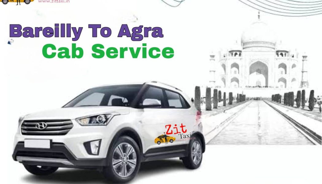 Bareilly To Agra Taxi Service